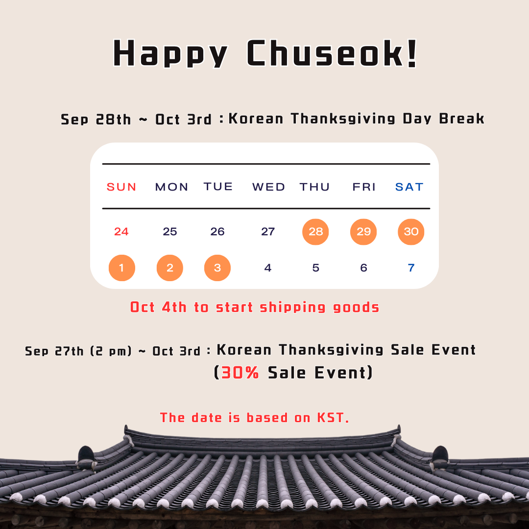 Holiday Notice for Korean Thanksgiving (Sep 28th ~ Oct 3rd) and Exclusive 30% Off Sale!