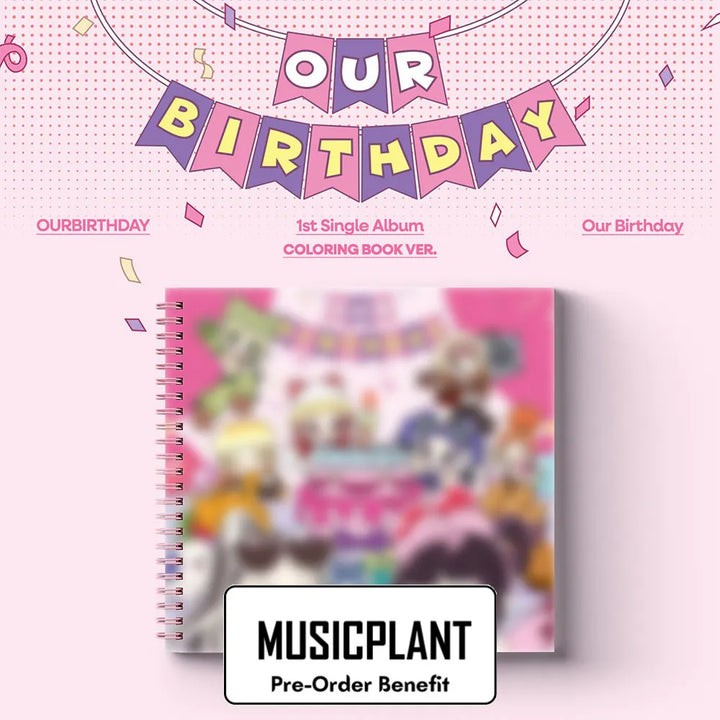 [Pre-Order] OURBIRTHDAY - 1st Single Album [Our Birthday] COLORING BOOK VER. + Pre-Order Benefit+