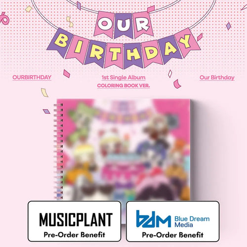 [Pre-Order] OURBIRTHDAY - 1st Single Album [Our Birthday] COLORING BOOK VER. + Pre-Order Benefit+