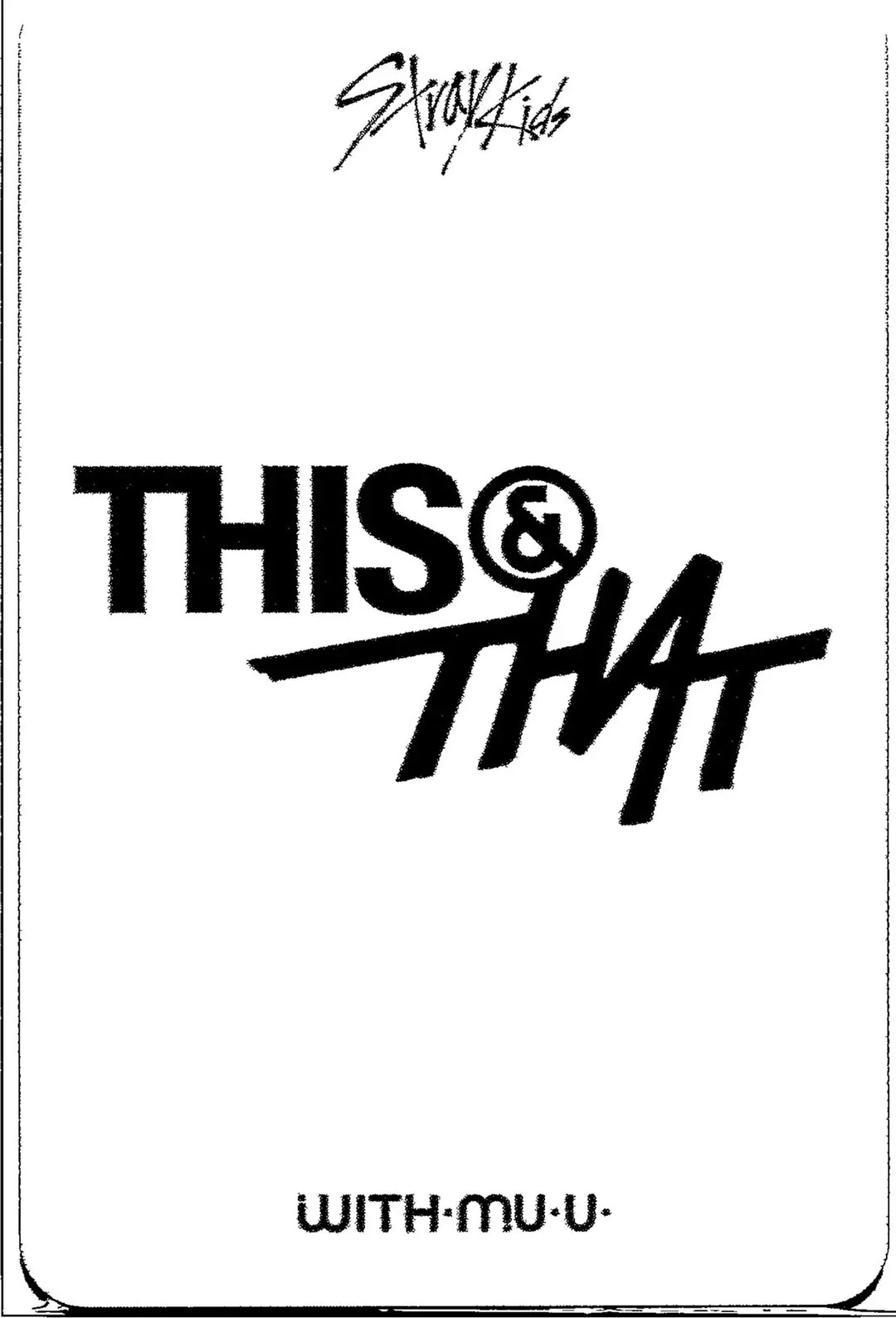 Stray Kids "THIS &amp; THAT" - Withmuu Pre-Order Benefit Photocard [26.08.11]