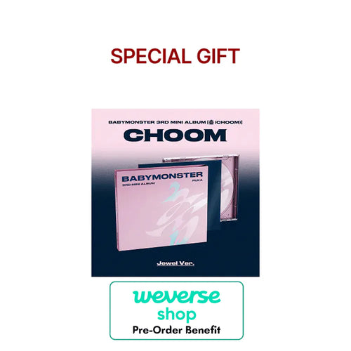[Pre-Order] BABYMONSTER - 3rd MINI ALBUM [CHOOM] (Jewel  Ver.) + Weverse SPECIAL GIFT