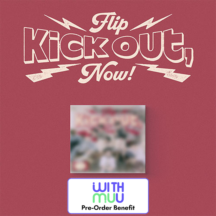 **[Pre-Order] KickFlip -  Kick Out, Flip Now! + Pre-Order Benefit (Digipack ver.)
