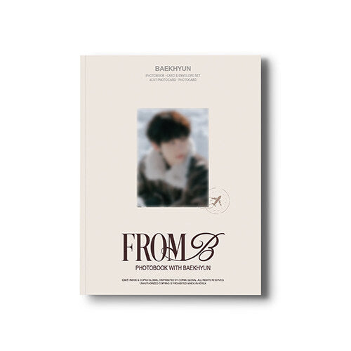 ** [Pre-Order] BAEKHYUN (of EXO) - PHOTOBOOK WITH BAEKHYUN [FROM B] + Pre-Order Bebefit   (B ver.)