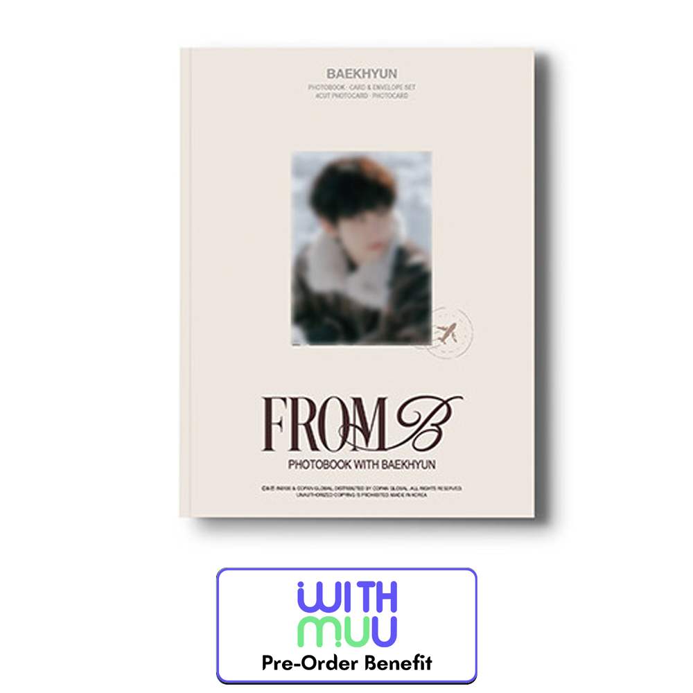 ** [Pre-Order] BAEKHYUN (of EXO) - PHOTOBOOK WITH BAEKHYUN [FROM B] + Pre-Order Bebefit   (B ver.)