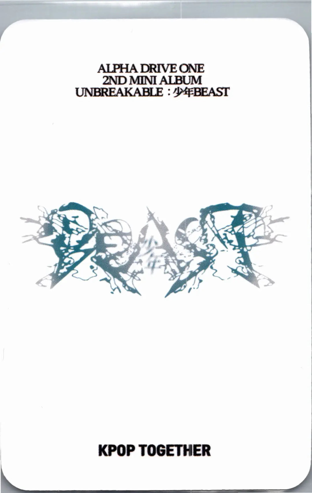 ALPHA DRIVE ONE "UNBREAKABLE : 少年BEAST" - KPOP TOGETHER Pre-Order Benefit Photocard (Hissing Ver.) [26.08.27]