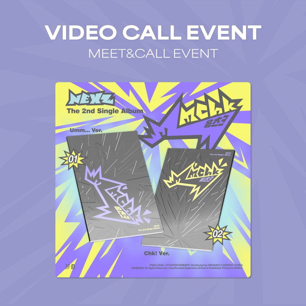 [NEXZ] [MEET&CALL EVENT] 2nd Single ALBUM Mmchk (Umm… Ver. / Chk! Ver.) VIDEO CALL EVENT