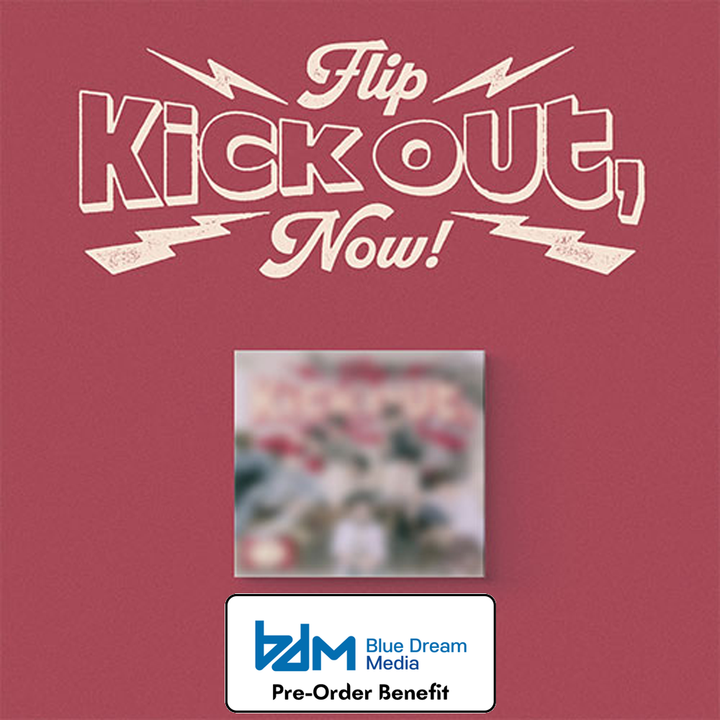 **[Pre-Order] KickFlip -  Kick Out, Flip Now! + Pre-Order Benefit (Digipack ver.)