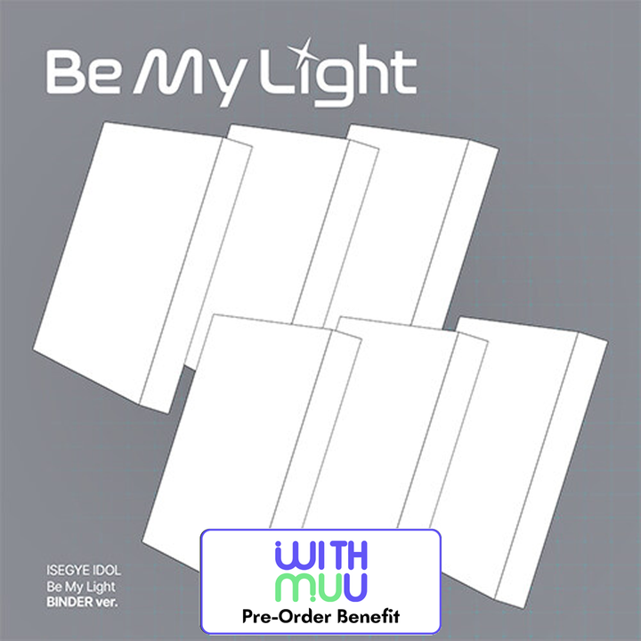 **[Pre-Order] ISEGYE IDOL- "Be My Light" (BINDER ver.) + Pre-Order Benefit