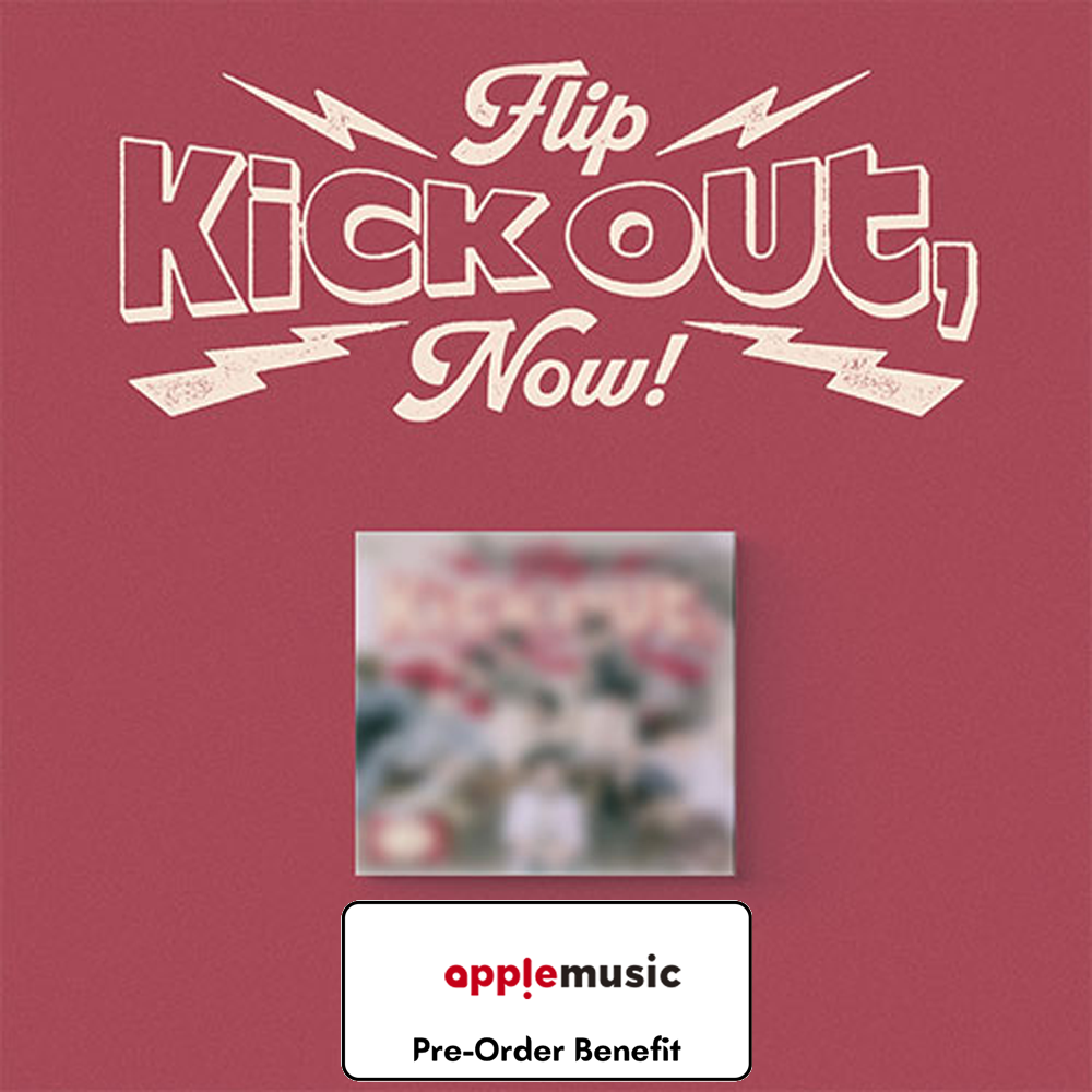**[Pre-Order] KickFlip -  Kick Out, Flip Now! + Pre-Order Benefit (Digipack ver.)