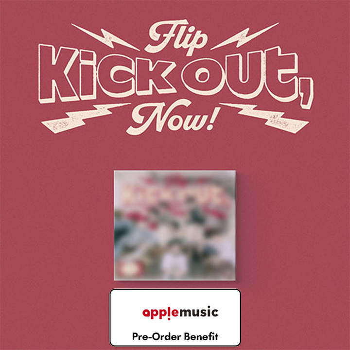 **[Pre-Order] KickFlip -  Kick Out, Flip Now! + Pre-Order Benefit (Digipack ver.)