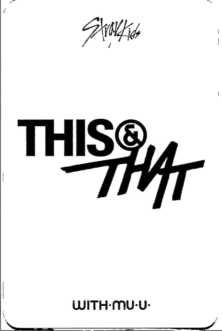 Stray Kids "THIS &amp; THAT" - Withmuu Pre-Order Benefit Photocard [26.08.11]