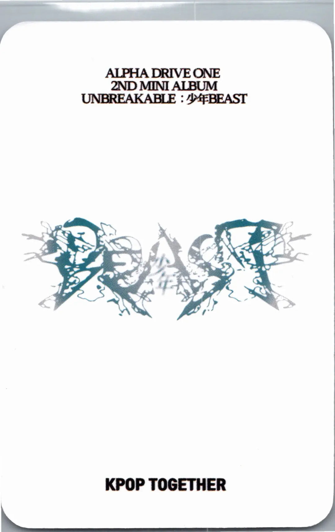 ALPHA DRIVE ONE "UNBREAKABLE : 少年BEAST" - KPOP TOGETHER Pre-Order Benefit Photocard (Hissing Ver.) [26.08.27]