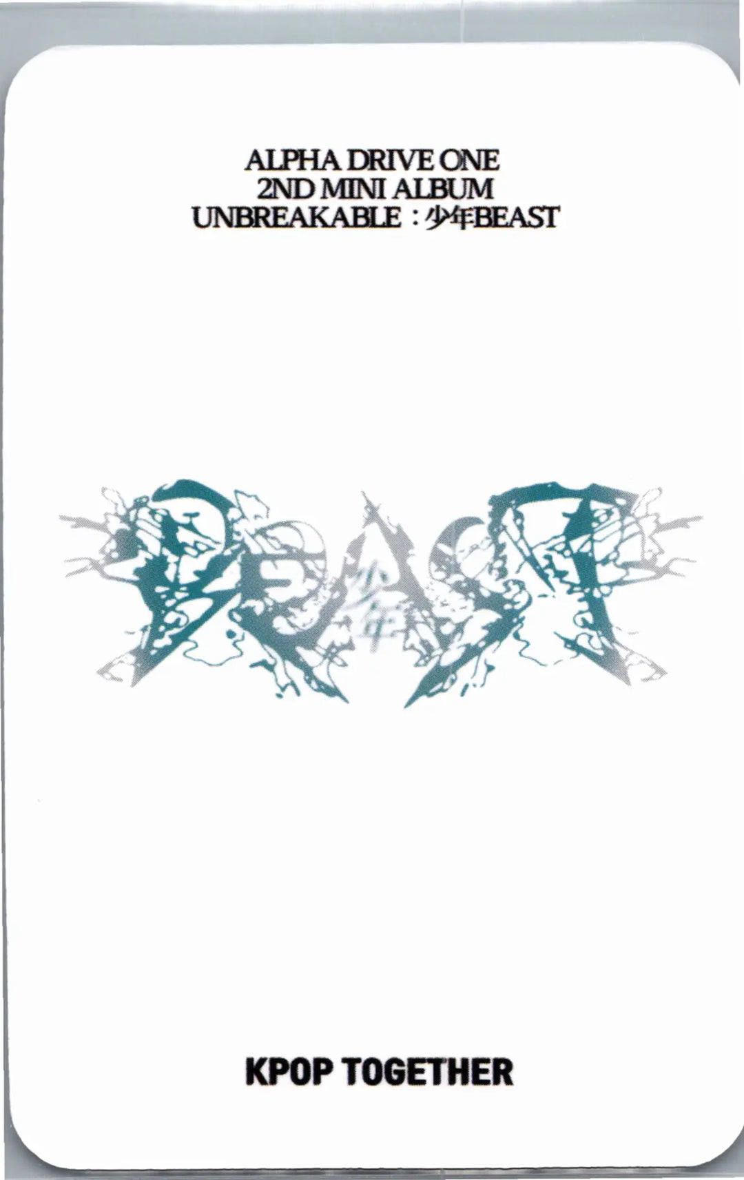 ALPHA DRIVE ONE "UNBREAKABLE : 少年BEAST" - KPOP TOGETHER Pre-Order Benefit Photocard (Fragile Beast Ver.) [26.08.27]