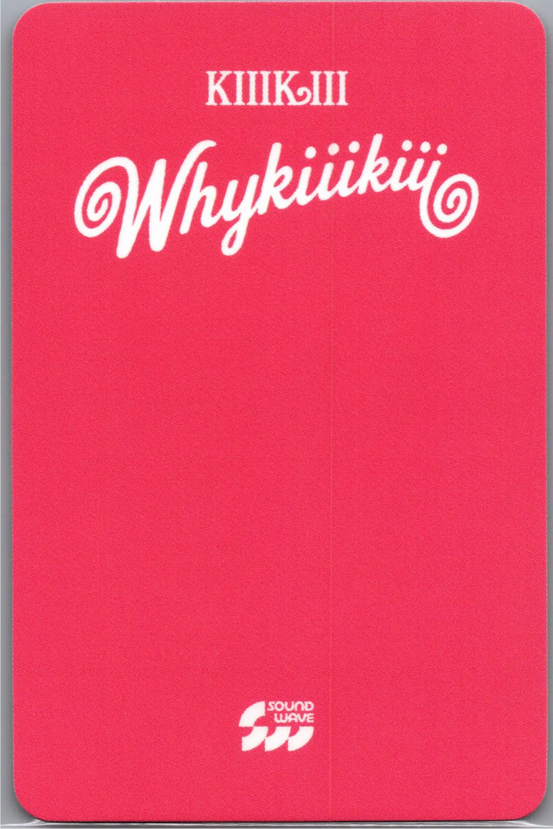 KiiiKiii "WhyKiiiKiii" - Soundwave Lucky Draw Event Photocard, Polaroid type Photocard [26.08.21]