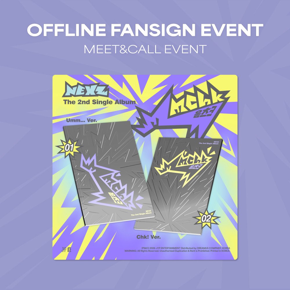[NEXZ] [MEET&CALL EVENT] 2nd Single ALBUM Mmchk (Umm… Ver. / Chk! Ver.) OFFLINE FANSIGN EVENT