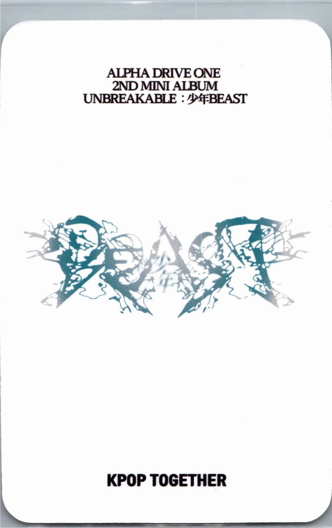 ALPHA DRIVE ONE "UNBREAKABLE : 少年BEAST" - KPOP TOGETHER Pre-Order Benefit Photocard (Hissing Ver.) [26.08.27]