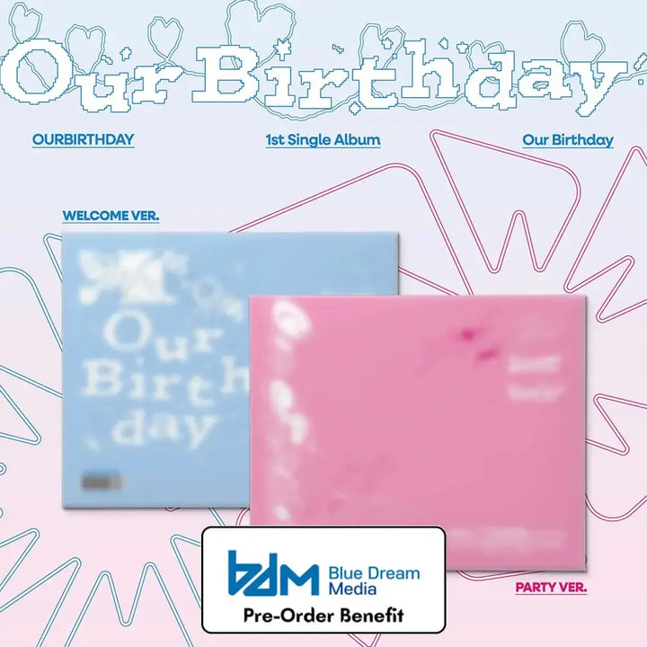 [Pre-Order] OURBIRTHDAY - 1st Single Album [Our Birthday] PHOTOBOOK VER. + Pre-Order Benefit