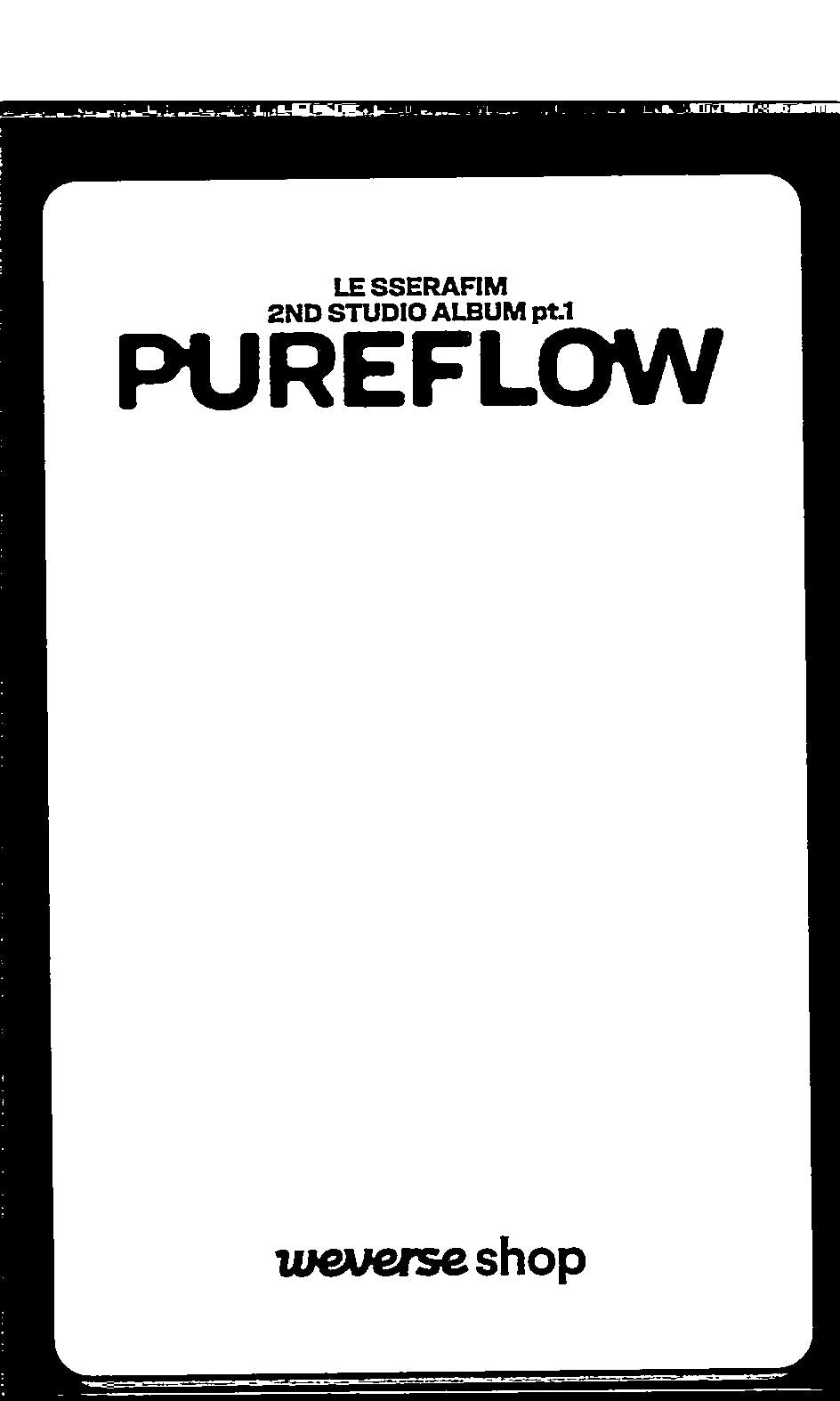 LE SSERAFIM "PUREFLOW" - Weverse Shop YouTube Event Photocard (COMPACT) [26.06.04]