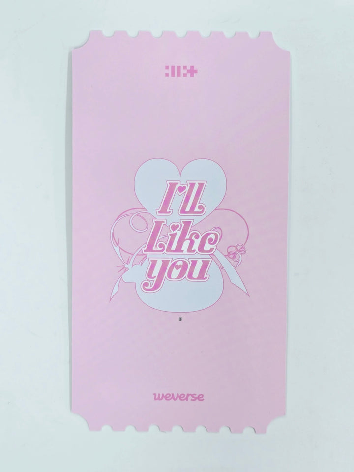 Wonhee (Of ILLIT) "I'LL LIKE YOU" - Weverse Shop Pop-Up Store Special Ticket [24.10.29]