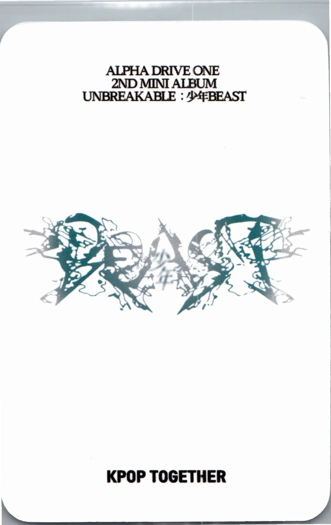 ALPHA DRIVE ONE "UNBREAKABLE : 少年BEAST" - KPOP TOGETHER Pre-Order Benefit Photocard (Hissing Ver.) [26.08.27]