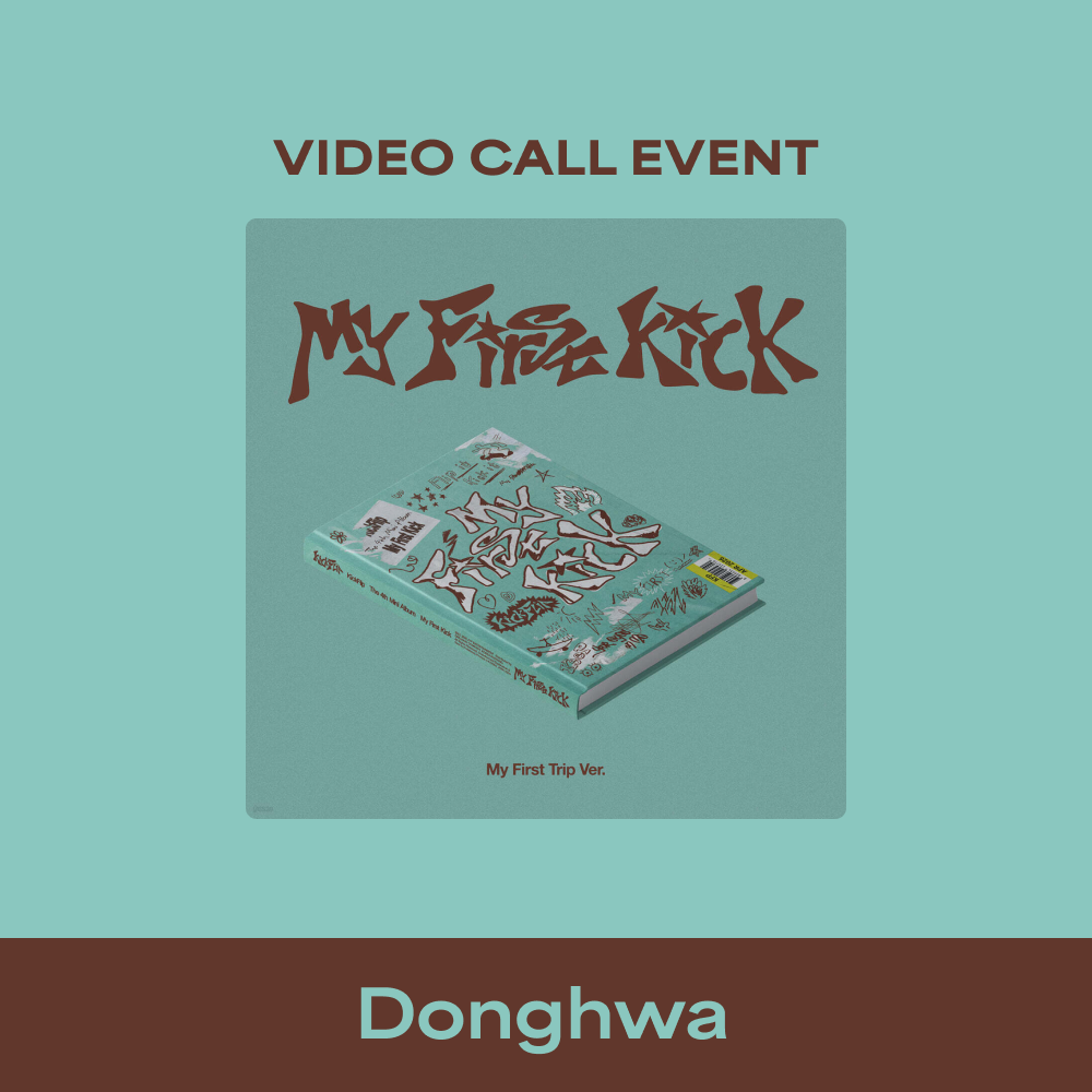 [KickFlip] [VIDEO CALL EVENT - Donghwa] The 4th Mini Album 'My First Kick' (My First Trip ver.)