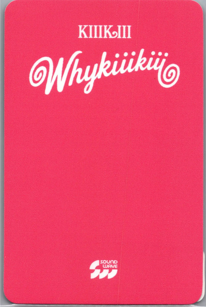 KiiiKiii "WhyKiiiKiii" - Soundwave Lucky Draw Event Photocard, Polaroid type Photocard [26.08.21]